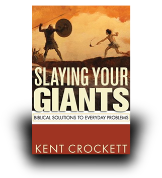 Slaying Your Giants by Kent Crockett
